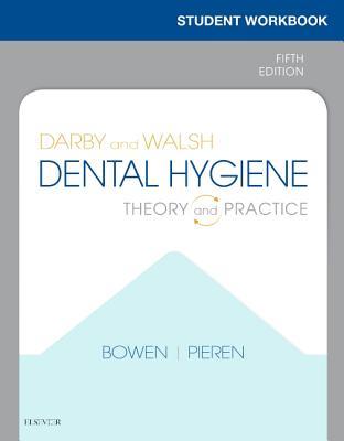 Student Workbook for Darby & Walsh Dental Hygiene: Theory and Practice - Pieren, Jennifer A, MS