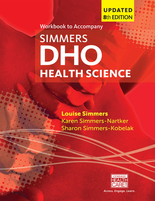 Student Workbook for Simmers / Simmers-Nartker/ Simmers-Kobelak's DHO Health Science Updated Eighth Edition - Simmers, Louise M, and Simmers-Nartker, Karen, and Simmers-Kobelak, Sharon