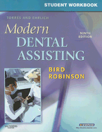 Student Workbook for Torres and Ehrlich Modern Dental Assisting - Bird, Doni L, Ma, and Robinson, Debbie S, MS