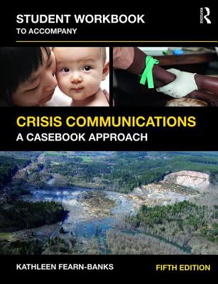 Student Workbook to Accompany Crisis Communications: A Casebook Approach - Fearn-Banks, Kathleen