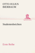 Studentenbeichten. Erste Reihe