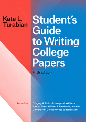 Student's Guide to Writing College Papers, Fifth Edition - Turabian, Kate L