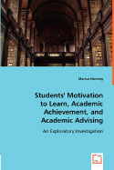 Students' Motivation to Learn, Academic Achievement, and Academic Advising