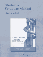 Student's Solutions Manual for Intermediate Algebra Through Applications