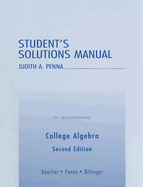 Student's Solutions Manual to Accompany College Algebra - Beecher, Judith A, and Penna, Judith A, and Bittinger, Marvin L