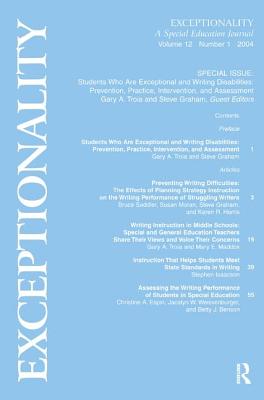 Students Who Are Exceptional and Writing Disabilities: Prevention, Practice, Intervention, and Assessment:a Special Issue of exceptionality - Troia, Gary A. (Editor)