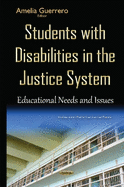 Students with Disabilities in the Justice System: Educational Needs & Issues