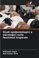 Studi epidemiologici e sierologici sulla fasciolosi tropicale