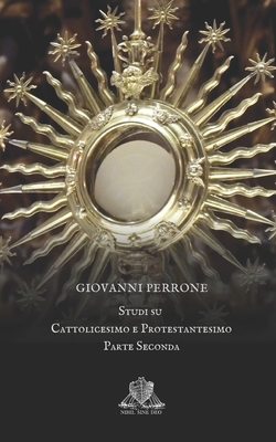Studi Su Cattolicesimo E Protestantesimo: Parte Seconda - Tosi, Francesco (Editor), and Perrone, Giovanni