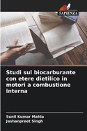 Studi sul biocarburante con etere dietilico in motori a combustione interna