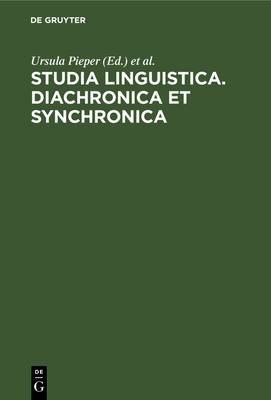 Studia Linguistica. Diachronica et Synchronica - Pieper, Ursula (Editor), and Stickel, Gerhard (Editor)