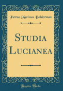 Studia Lucianea (Classic Reprint)