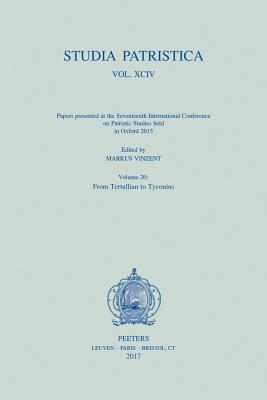 Studia Patristica. Vol. XCIV - Papers presented at the Seventeenth International Conference on Patristic Studies held in Oxford 2015: Volume 20: From Tertullian to Tyconius - Vinzent, M. (Editor)