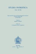 Studia Patristica. Vol. XCVIII - Papers presented at the Seventeenth International Conference on Patristic Studies held in Oxford 2015: Volume 24: St. Augustine and his Opponents