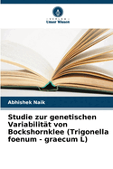 Studie zur genetischen Variabilitt von Bockshornklee (Trigonella foenum - graecum L)