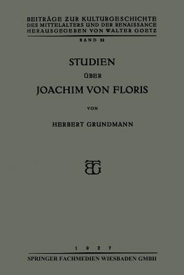 Studien ber Joachim Von Floris - Grundmann, Herbert