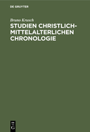 Studien Christlich-Mittelalterlichen Chronologie: Der 84j?hrige Ostercyclus Und Seine Quellen