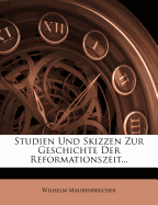 Studien Und Skizzen Zur Geschichte Der Reformationszeit