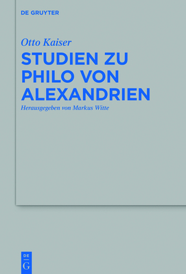 Studien Zu Philo Von Alexandrien - Kaiser, Otto, and Witte, Markus (Editor), and Hofmann, Sina (Contributions by)