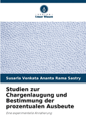 Studien zur Chargenlaugung und Bestimmung der prozentualen Ausbeute