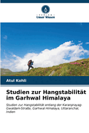 Studien zur Hangstabilitt im Garhwal Himalaya