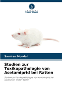 Studien zur Toxikopathologie von Acetamiprid bei Ratten