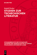 Studien Zur Tschechischen Literatur: Mit Einer Bibliographie Tschechischer Literarischer Werke in Deutschen ?bersetzungen 1945-1964