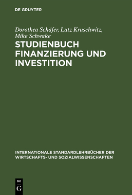 Studienbuch Finanzierung Und Investition - Sch?fer, Dorothea, and Kruschwitz, Lutz, and Schwake, Mike