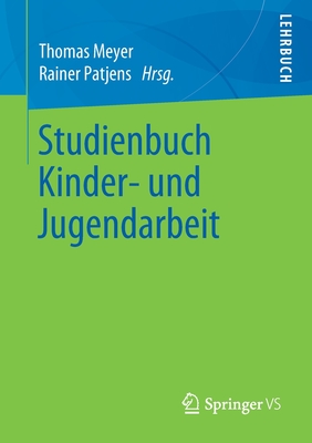 Studienbuch Kinder- Und Jugendarbeit - Meyer, Thomas (Editor), and Patjens, Rainer (Editor)