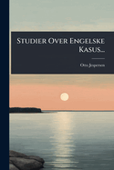 Studier Over Engelske Kasus...