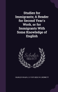 Studies for Immigrants; A Reader for Second Year's Work, or for Immigrants With Some Knowledge of English