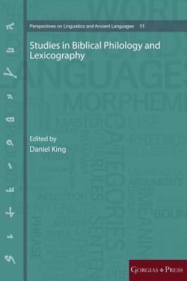 Studies in Biblical Philology and Lexicography - King, Daniel (Editor)