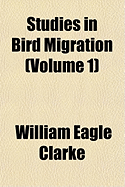 Studies in Bird Migration; Volume 1