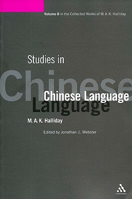 Studies in Chinese Language - Halliday, M a K, and Webster, Jonathan J (Editor)