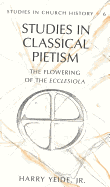 Studies in Classical Pietism: The Flowering of the Ecclesiola