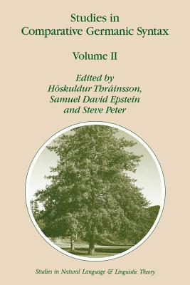Studies in Comparative Germanic Syntax: Volume II - Thrinsson, Hskuldur (Editor), and Epstein, Samuel David (Editor), and Peter, Steve (Editor)