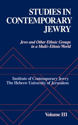 Studies in Contemporary Jewry: III: Jews and other Ethnic Groups in a Multi-Ethnic World - Frankel, Jonathan (Editor), and Medding, Peter Y. (Editor), and Mendelsohn, Ezra (Editor)