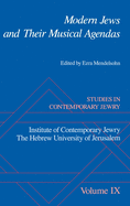 Studies in Contemporary Jewry: IX: Modern Jews and Their Musical Agendas