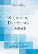 Studies in Deficiency Disease (Classic Reprint)