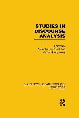 Studies in Discourse Analysis (RLE Linguistics B: Grammar) - Coulthard, Malcolm (Editor), and Montgomery, Martin (Editor)