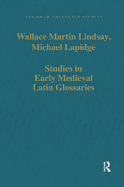 Studies in Early Medieval Latin Glossaries