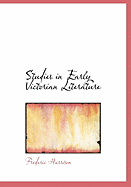 Studies in Early Victorian Literature - Harrison, Frederic