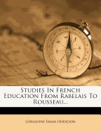 Studies in French education from Rabelais to Rousseau