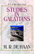 Studies in Galatians - Dehann, M R, and DeHaan, M R
