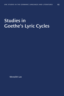 Studies in Goethe's Lyric Cycles - Lee, Meredith