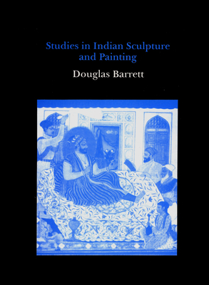 Studies in Indian Sculpture and Painting - Barrett, Douglas