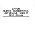 Studies in Jewish education and Judaica in honor of Louis Newman = [Li-lemod ule-lamed]