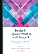 Studies in Linguistic Variation and Change 3: Corpus-based Research in English Syntax and Lexis