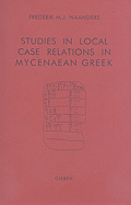 Studies in Local Case Relations in Mycenaean Greek