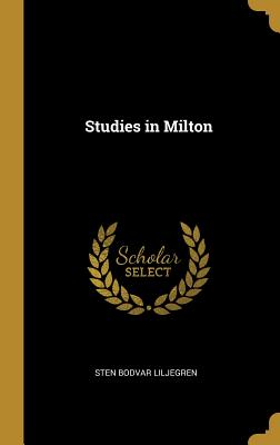 Studies in Milton - Liljegren, Sten Bodvar